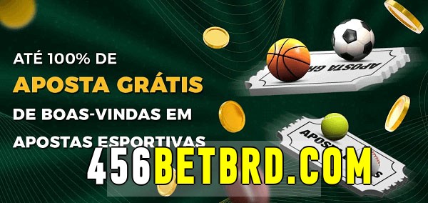 456bet.com bet Ate 100% de Aposta Gratis
